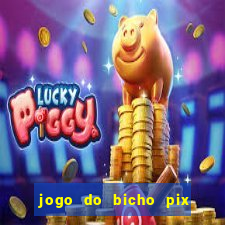 jogo do bicho pix da sorte